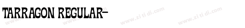 Tarragon Regular字体转换 Tarragon Regular字体转换